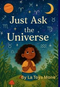 Just ask the universe