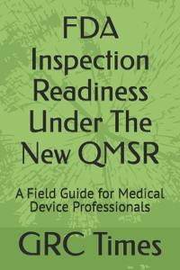 FDA Inspection Readiness Under The New QMSR