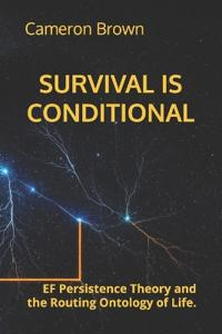 Survival Is Conditional