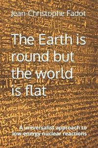 The Earth is round but the world is flat