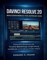 Davinci Resolve 20 Benutzerhandbuch Für Anfänger 2026