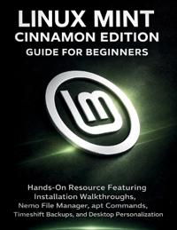 Linux Mint Cinnamon Edition Guide For Beginners