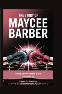 The Story of Maycee Barber