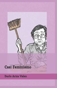Ariza Valen, D: Casi Feminismo.