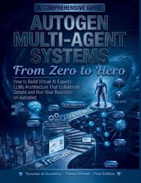 AutoGen Multi-Agent Systems From Zero to Hero