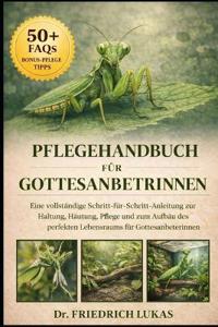 Pflegehandbuch Für Gottesanbeterinnen
