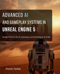 Advanced AI and Gameplay Systems in Unreal Engine 5