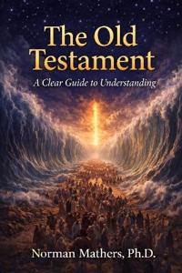 The Old Testament Making Sense of It All