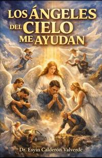 Calderon Valverde, E: ÁNGELES DEL CIELO ME AYUDAN