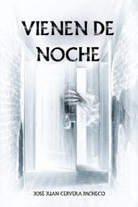 Cervera Pacheco, J: Vienen de Noche