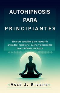 Autohipnosis Para Principiantes