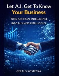 Kostecka, G: Let A.I. Get To Know Your Business