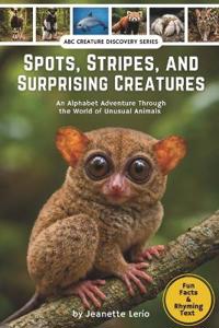 Lerio, J: Spots, Stripes, and Surprising Creatures