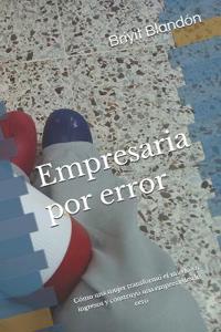 Blandón, B: Empresaria por error