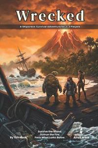 Wrecked A Shipwreck Survival Adventure for 2-3 Players