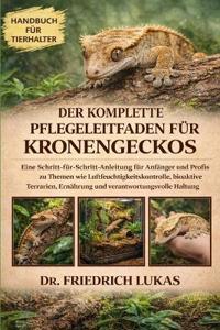 Der Komplette Pflegeleitfaden Für Kronengeckos