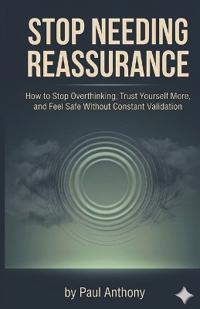 Stop Needing Reassurance