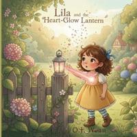 Lila and the Heart-Glow Lantern