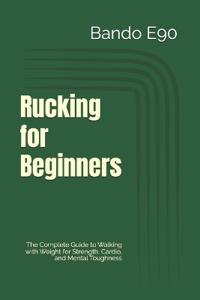 Rucking for Beginners