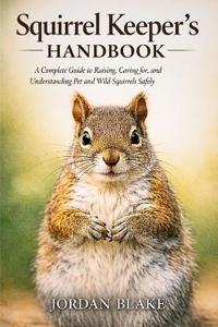 Squirrel Keeper's Handbook