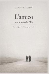 L'Amico Mandato Da Dio