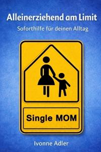 Alleinerziehend am Limit