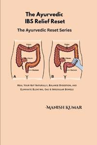 The Ayurvedic IBS Relief Reset