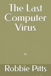 The Last Computer Virus