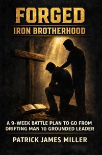 Miller, P: Forged Iron Brotherhood