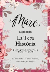 Mare, Explica'm La Teva Història