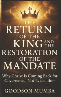 The Return of the King and the Restoration of the Mandate