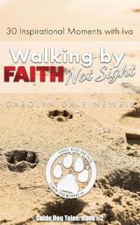 Walking By Faith, Not Sight