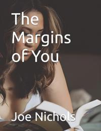 The Margins of You