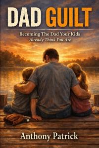 Dad Guilt