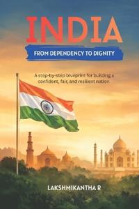 R, L: INDIA FROM DEPENDENCY TO DIGNITY