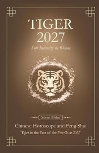 Tiger Chinese Horoscope 2027 and Feng Shui