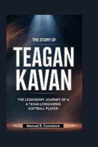 The Story of Teagan Kavan