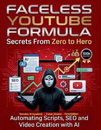 Academy, T: Faceless YouTube Formula Secrets From Zero to He