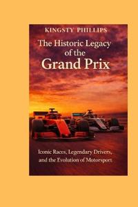 The Historic Legacy of the Grand Prix