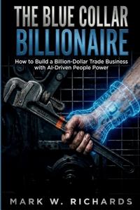The Blue-Collar Billionaire