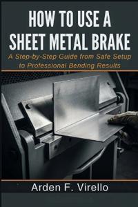How to Use a Sheet Metal Brake