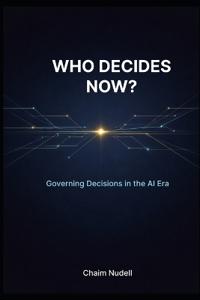 Who Decides Now?