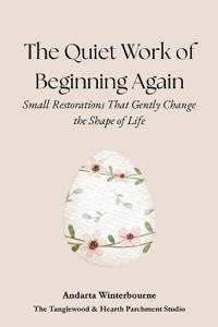 The Quiet Work of Beginning Again