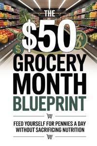 The $50 Grocery Month Blueprint