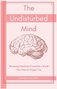 Calloway, N: Undisturbed Mind