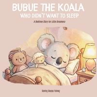 Bubue the Koala Who Didn't Want to Sleep