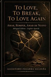 To Love, To Break, To Love Again