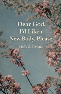 Foristal, H: Dear God, I'd Like a New Body, Please