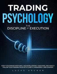 Trading Psychology - The Discipline of Execution