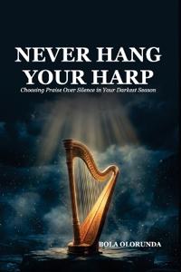 Never Hang Your Harp